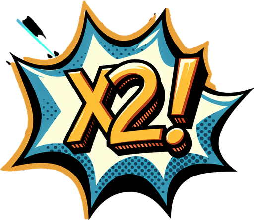 text popup "x2!".
comic style