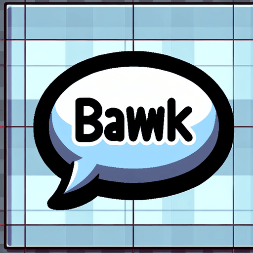Simple cartoon whisper speech bubble with text "bawk" lowercase lettering.
Single Game Texture.  In-Game asset.  2d.  Blank background.  High contrast.  No shadows