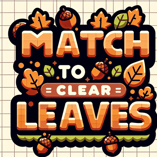 Create an SVG text design for "Match to clear leaves" in bold cartoon style with chunky rounded letters. Add small falling leaves and acorn accents in warm autumn colors.​​​​​​​​​​​​​​​​.
Single Game Texture. In-Game asset. 2d. Blank background. High contrast. No shadows.