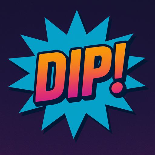 Change the text to “Dip!”