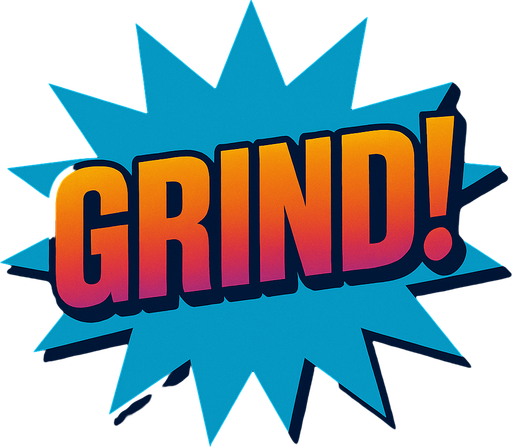 Change the word to say “Grind!”
