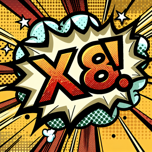 text popup "x8!".
comic style