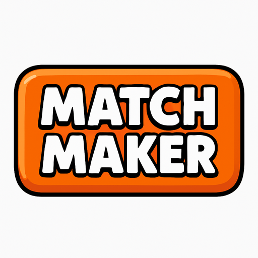 A cartoon style 3d button with the words Match Maker all on 1 line.
In-Game asset.  2d.  High contrast.  No shadows