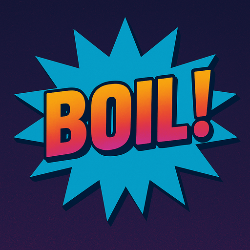 Change the word to say “Boil!”