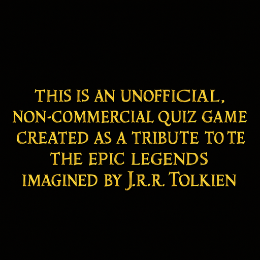 write: "This is an unofficial, non-commercial quiz game created as a tribute to the epic legends imagined by J.R.R. Tolkien." with golden color and LOTR style. 1400x200.
In-Game asset.  2d.  High contrast.  No shadows