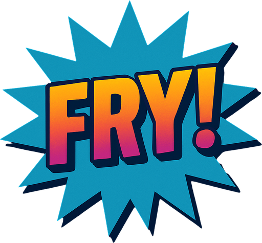 Change the text to “Fry!”