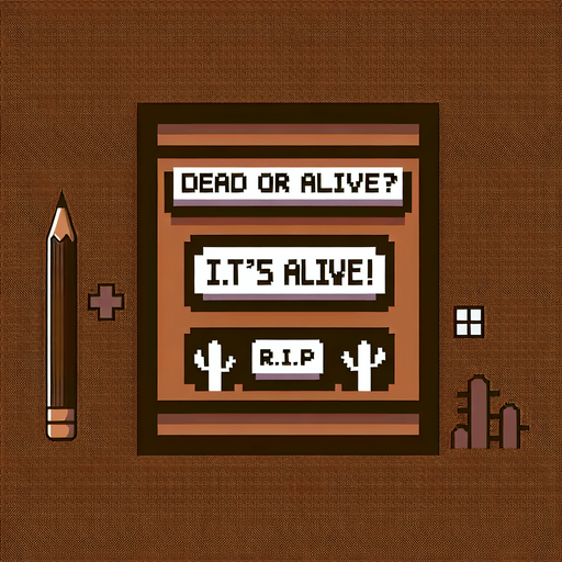 8 bit. cartoon. brown background. message that reads:
DEAD OR ALIVE?
IT'S ALIVE!
R.I.P..
Single Game Texture. In-Game asset. 2d. Blank background. High contrast. No shadows.