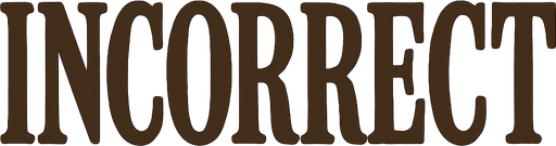 The word " incorrect" in professor Layton game style.
In-Game asset.  2d.  High contrast.  No shadows