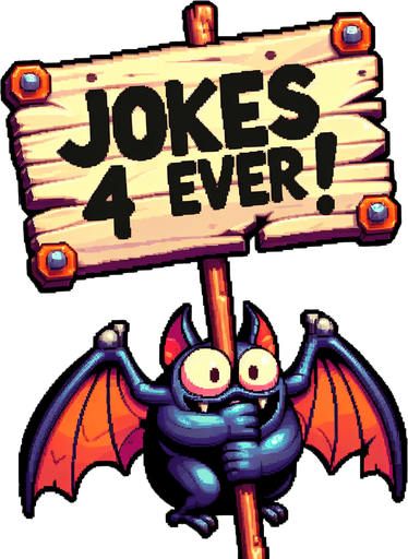 A bat holding a sign that says Jokes 4 Ever!.
Single Game Texture.  In-Game asset.  2d.  Blank background.  High contrast.  No shadows