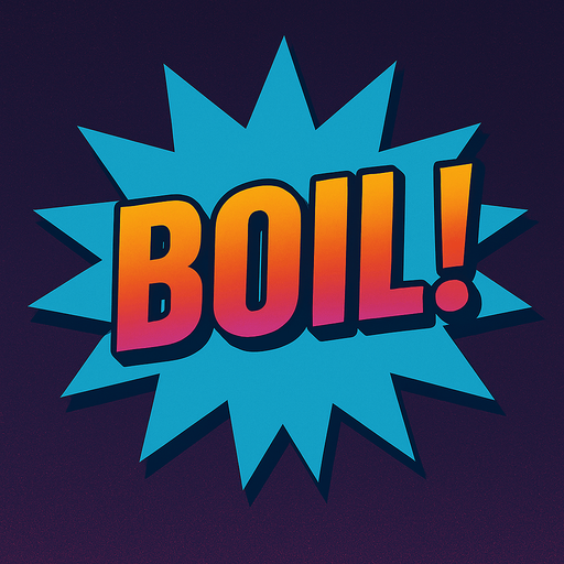 Change the word to say “Boil!”