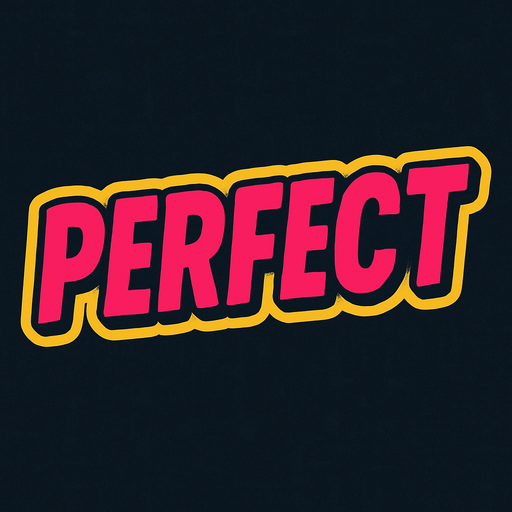 An image of "Perfect" Written on it.
In-Game asset.  2d.  High contrast.  No shadows