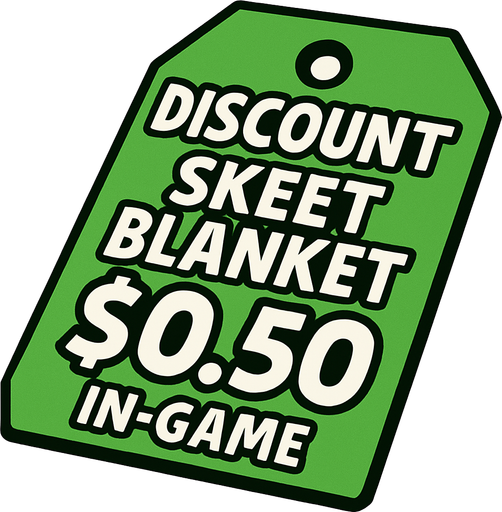 green price tag that says discount skeet blanket $0.50
In-Game asset.  2d.  High contrast.  No shadows