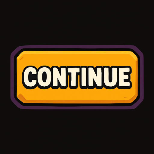 Continue button.
In-Game asset.  2d.  High contrast.  No shadows