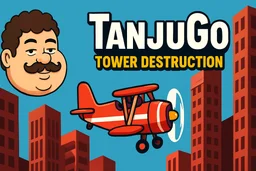 TanjuGO: Tower Destruction
