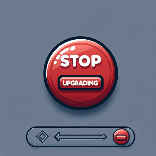 Button that says, stop upgrading.
Single Game Texture.  In-Game asset.  2d.  Blank background.  High contrast.  No shadows