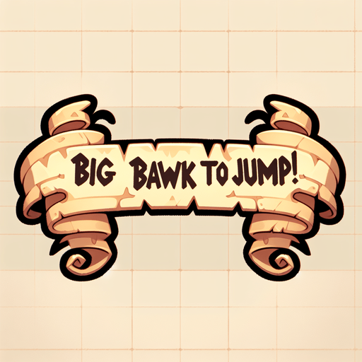 A simple wide hand-drawn symmetrical ribbon banners. The banner text reads “Big BAWK to Jump!” in playful, cartoonish black lettering. The ribbon is warm beige parchment. Each side ends with simple curved, scroll-like ribbon.
Single Game Texture.  In-Game asset.  2d.  Blank background.  High contrast.  No shadows.