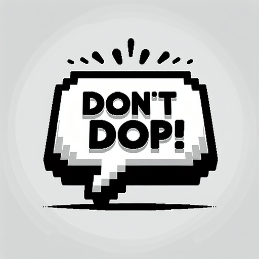Speech bubble 💬, "don't drop!"
Single Game Texture. In-Game asset. 2d. Blank background. High contrast. No shadows.