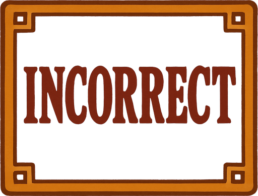 The word " incorrect" in professor Layton game style.
In-Game asset.  2d.  High contrast.  No shadows