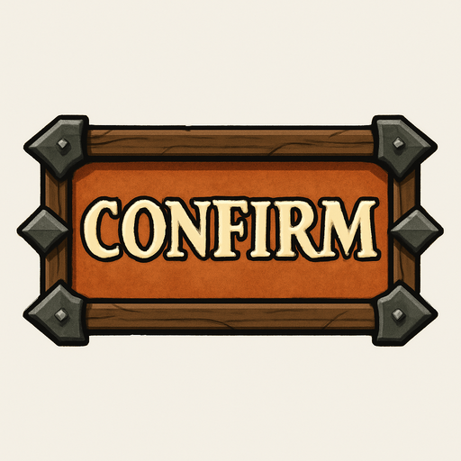 Confirm Button for medeivel concept.
In-Game asset.  2d.  High contrast.  No shadows