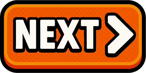 NEXT button.
In-Game asset.  2d.  High contrast.  No shadows