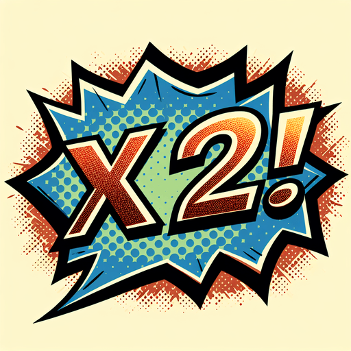 text popup "x2!".
comic style