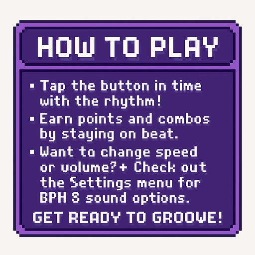 Pixel art tutorial table UI, clean layout with text blocks, purple-themed, 8-bit retro style, no background, no icons, fits game start screen
"[How to Play]

• Tap the button in time with the rhythm!
• Earn points and combos by staying on beat.
• Want to change speed or volume?
  → Check out the Settings menu for BPM & sound options.

Get ready to groove!".
In-Game asset.  2d.  High contrast.  No shadows