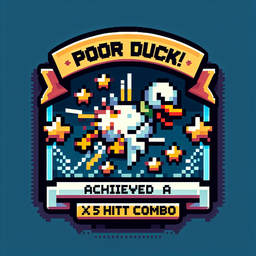 Make a 8-bit achievement.
Title:poor duck!
description:make a ×5 hit combo