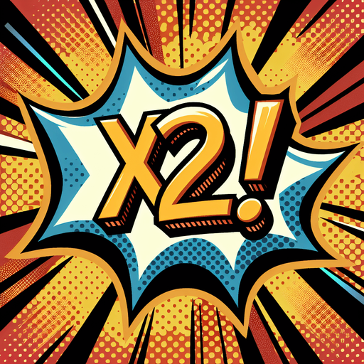 text popup "x2!".
comic style