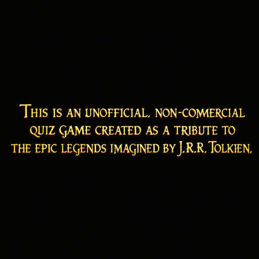 write: "This is an unofficial, non-commercial quiz game created as a tribute to the epic legends imagined by J.R.R. Tolkien." with golden color and LOTR style. 1400x200.
In-Game asset.  2d.  High contrast.  No shadows