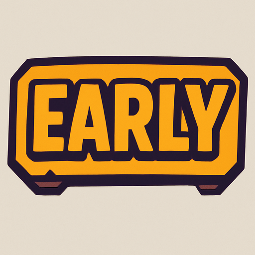 An UI written "Early".
In-Game asset.  2d.  High contrast.  No shadows