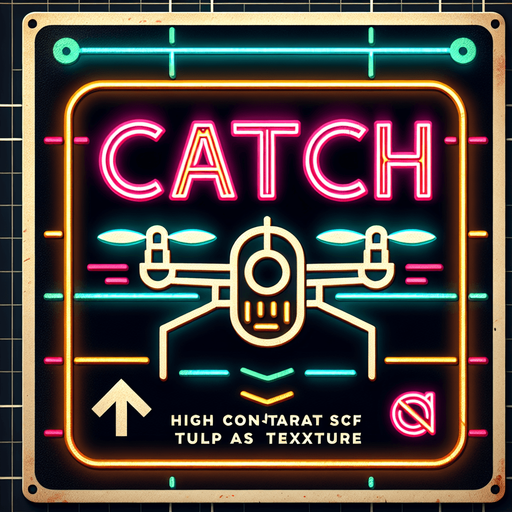 retro sign that says "catch" with an flying drone symbol in neon colors..
Single Game Texture. In-Game asset. 2d. Blank background. High contrast. No shadows.