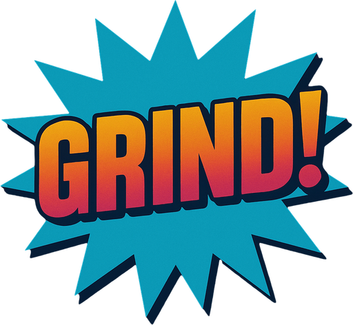 Change the word to say “Grind!”
