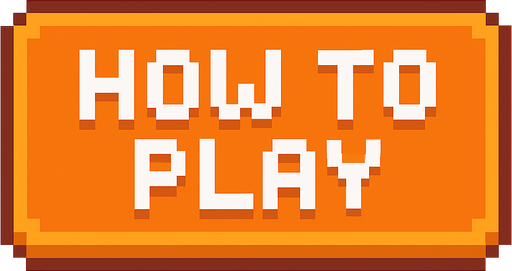 how to play button, orange outline, white text, pixel art.
In-Game asset.  2d.  High contrast.  No shadows