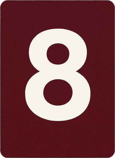 Rectangular card numbered 8, with a white border around it and a burgundy background..
In-Game asset.  2d.  High contrast.  No shadows