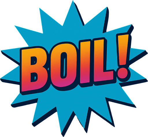 Change the word to say “Boil!”