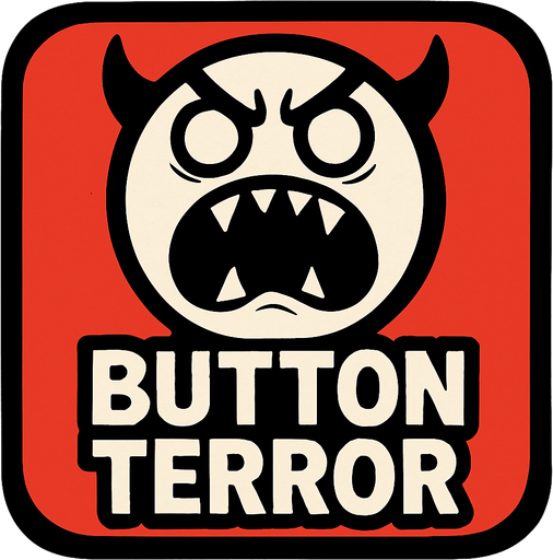 Button terror.
In-Game asset.  2d.  High contrast.  No shadows