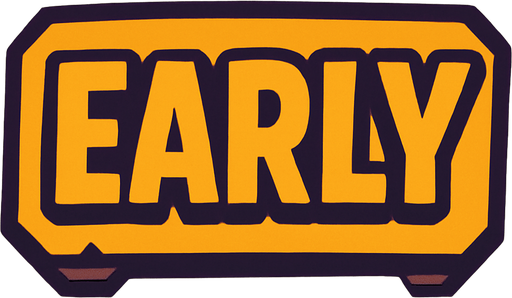 An UI written "Early".
In-Game asset.  2d.  High contrast.  No shadows