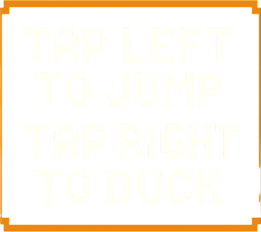 pixel art text white colored: tap left to jump
tap right to duck.
In-Game asset.  2d.  High contrast.  No shadows