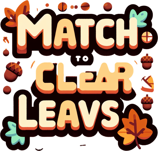 Create an SVG text design for "Match to clear leaves" in bold cartoon style with chunky rounded letters. Add small falling leaves and acorn accents in warm autumn colors.​​​​​​​​​​​​​​​​.
Single Game Texture. In-Game asset. 2d. Blank background. High contrast. No shadows.