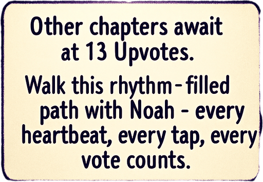 A vertical cinematic scene in a semi-realistic comic style with white photo-like borders. In the center, a spotlight shines down on a small empty stage inside a dimly lit club, hinting at anticipation. The atmosphere is emotional and moody, using purples and blues. A soft glow surrounds the narrator box in the center, which reads: “Other chapters await at 15 Upvotes. Walk this rhythm-filled path with Noah — every heartbeat, every tap, every vote counts.” The narrator box is rectangular with rounded edges, resembling a classic comic caption box. Background elements suggest quiet support — maybe a shadowy figure clapping, or faint posters of Noah. No characters shown clearly, just a stage awaiting the next act..
In-Game asset.  2d.  High contrast.  No shadows