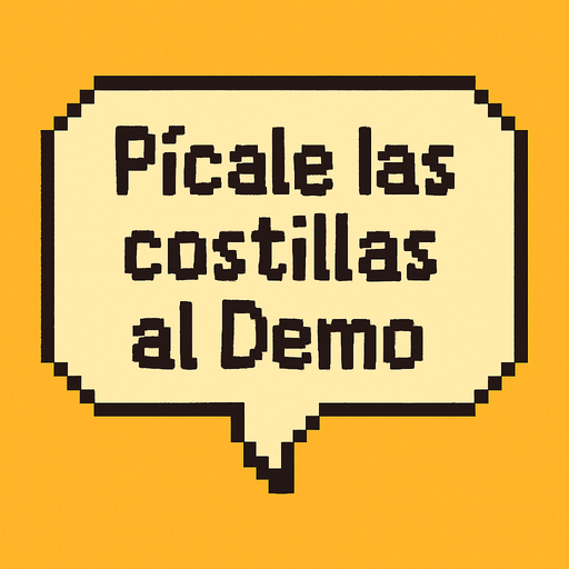 Un cuadro de dialogo.
Este dira ''Picale las costillas al Demo'' TIENE QUE SER ADORABLE pero retro, de videojuego.
In-Game asset.  2d.  High contrast.  No shadows