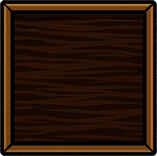 haz una caja con bordes estrechos y el fondo de color madera oscuro.
In-Game asset.  2d.  High contrast.  No shadows