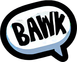 Text saying Bawk
