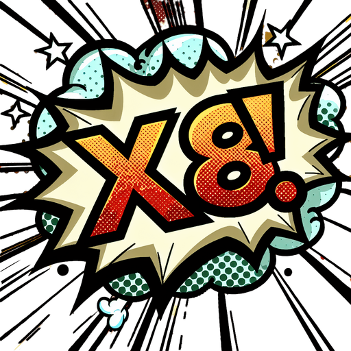 text popup "x8!".
comic style