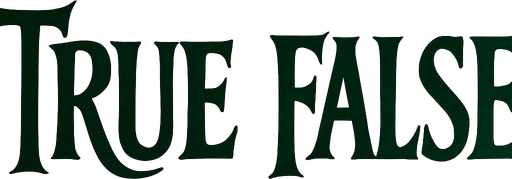 write TRUE and FALSE style is like Lord of the rings.
In-Game asset.  2d.  High contrast.  No shadows