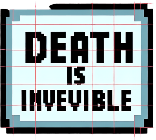 "Death Is Inevitable" Text Bubble Single Game Texture. In-Game asset. 2d. Blank background. High contrast. No shadows.
