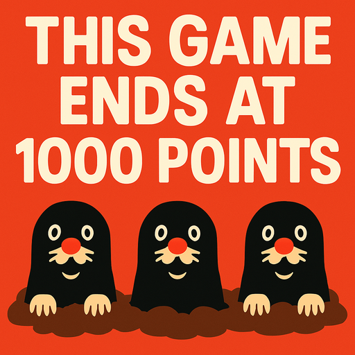 (This game ends at 1000 points) yazısı olsun ve arkasındada 3 tane köstebek olsun.
In-Game asset.  2d.  High contrast.  No shadows