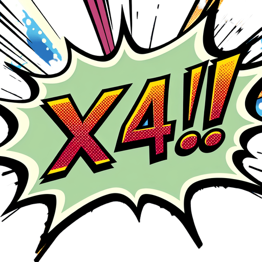 text popup "x4!".
comic style