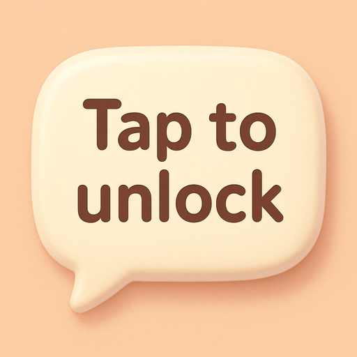 An speech bubble with the text "Tap to unlock". Cute soft graphics. soft ambient light. semi-matte to satin surfaces. naturalistic with slight saturation boost colors. Tone is premium, friendly, clean with lifestyle or service-oriented appeal.
In-Game asset.  2d.  High contrast.  No shadows. top down. View from above.