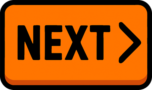 NEXT button.
In-Game asset.  2d.  High contrast.  No shadows